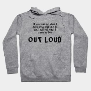 Live out loud and let others see your shine Hoodie